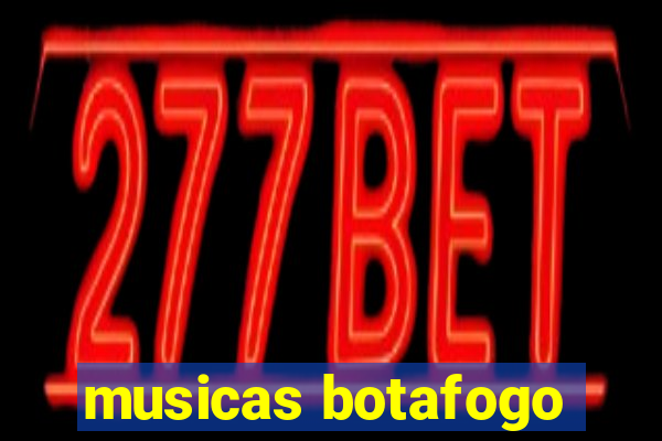 musicas botafogo